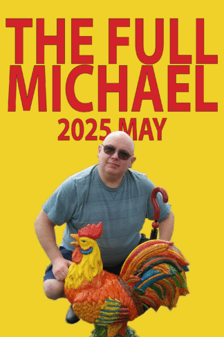 The Full Michael, 2025 May