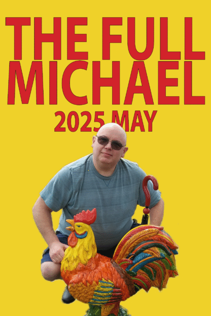 The Full Michael, 2025 May
